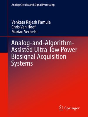 cover image of Analog-and-Algorithm-Assisted Ultra-low Power Biosignal Acquisition Systems